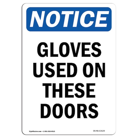 Signmission OSHA Notice Sign, Gloves Used On These Doors, 24in X 18in Aluminum, 18" W, 24" H, Portrait OS-NS-A-1824-V-13129